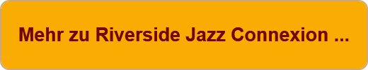 Mehr zu Riverside Jazz Connexion ...